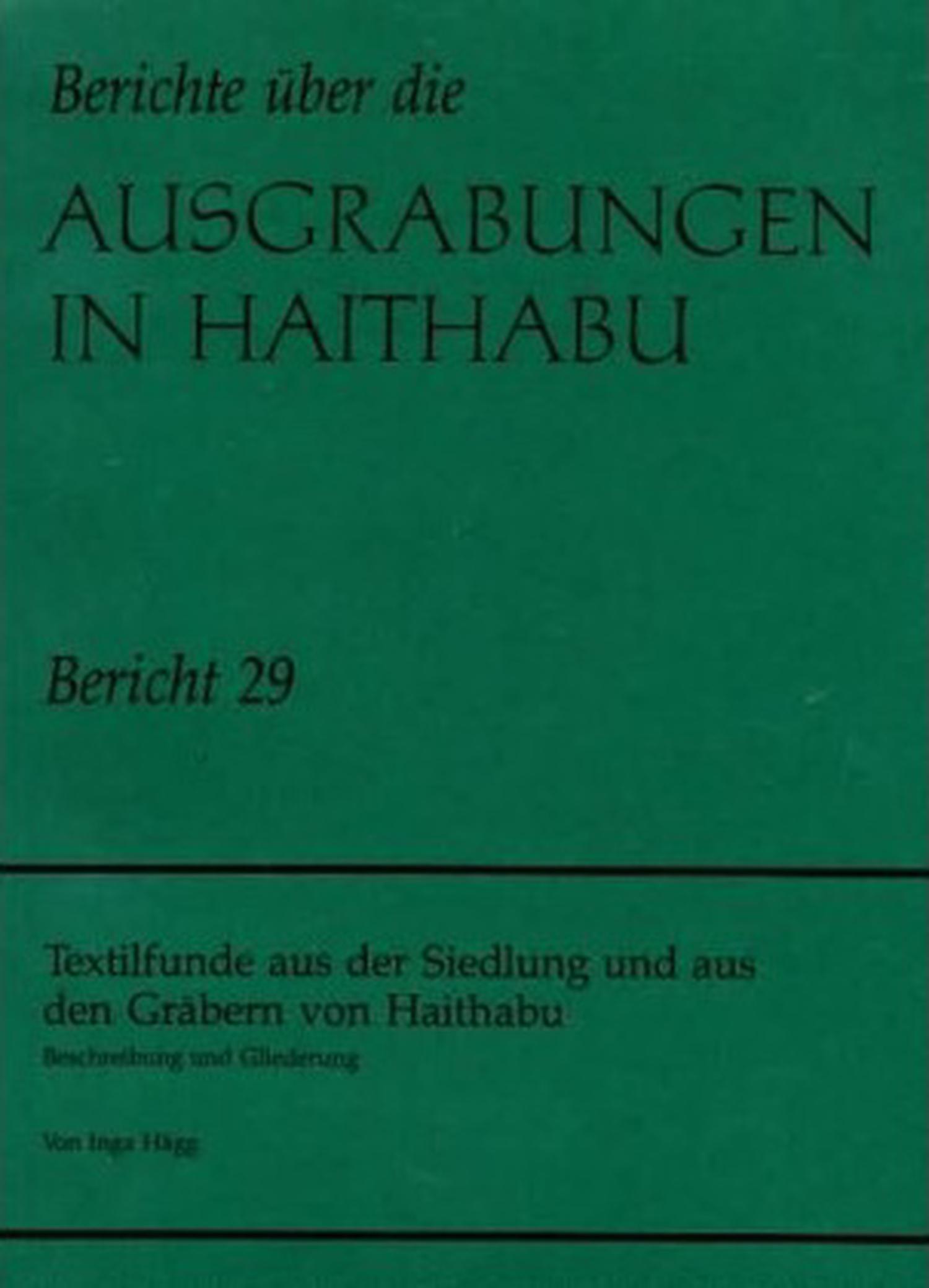 Textilfunde aus der Siedlung und aus den Gräbern von Haithabu: Beschreibung und Gliederung